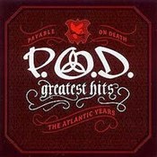 P.O.D.: -Greatest Hits (The Atlantic Years)
