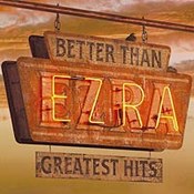Better Than Ezra: -Greatest Hits