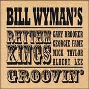 Bill Wyman's Rhythm Kings: -Groovin'