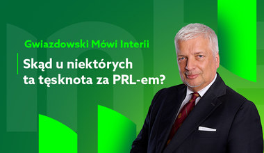Gwiazdowski mówi Interii. Odc. 18: Kto dziś tęskni za PRL-em?