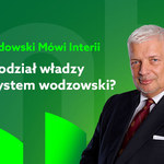 Gwiazdowski mówi Interii. Odc.3: Trójpodział władzy czy system wodzowski? 