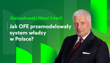 Gwiazdowski mówi Interii. Odc. 7: Jak OFE przemodelowały system władzy w Polsce?