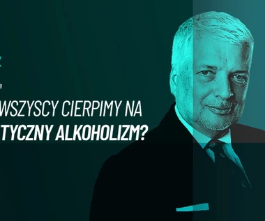 Gwiazdowski mówi Interii. Odc. 91: Czy wszyscy cierpimy na polityczny alkoholizm?