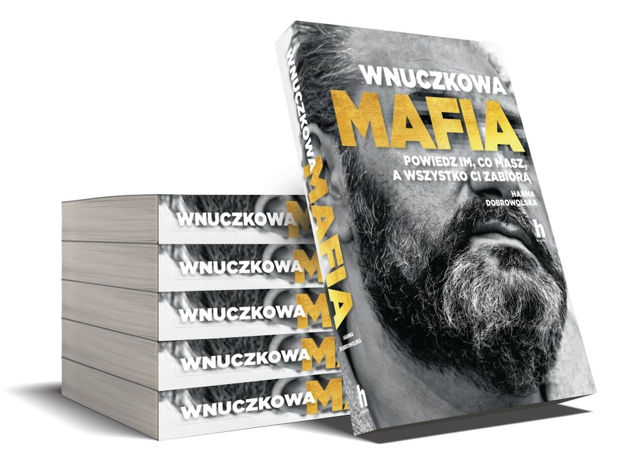 Hanna Dobrowolska, Wnuczkowa mafia. Powiedz im, co masz, a wszystko zabiorą Wydawnictwo Harde, 2019 /Materiały prasowe