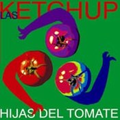 Las Ketchup: -Hijas Del Tomate