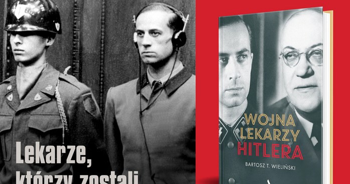Historia medyków, którzy zostali zbrodniarzami w książce Bartosza T. Wielińskiego pt. "Wojna lekarzy Hitlera" /materiał partnera