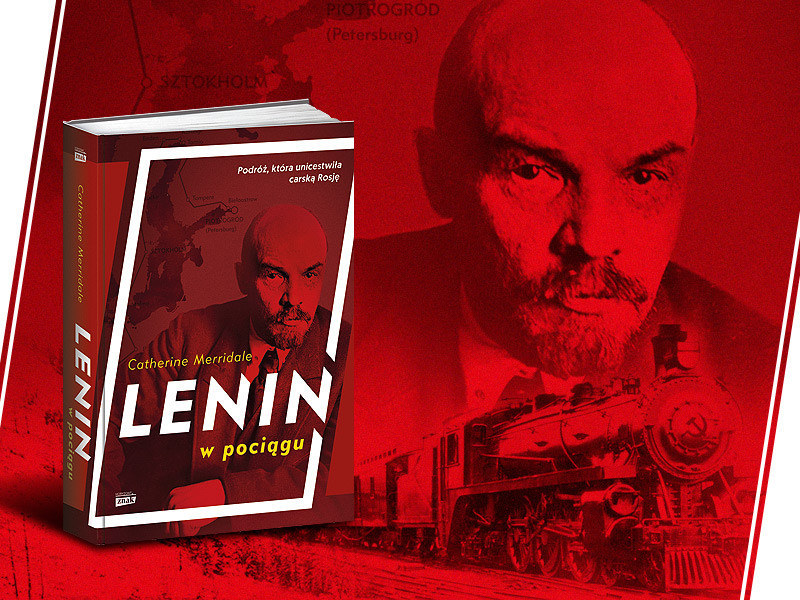 Historia podróży, która zmieniła świat w książce Catherine Merridale pt. „Lenin w pociągu”. Kliknij i sprawdź /INTERIA.PL/materiały prasowe