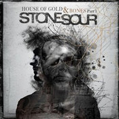 Stone Sour: -House Of Gold & Bones Part 1
