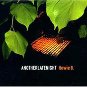 Howie B: -Howie B - Another Late Night