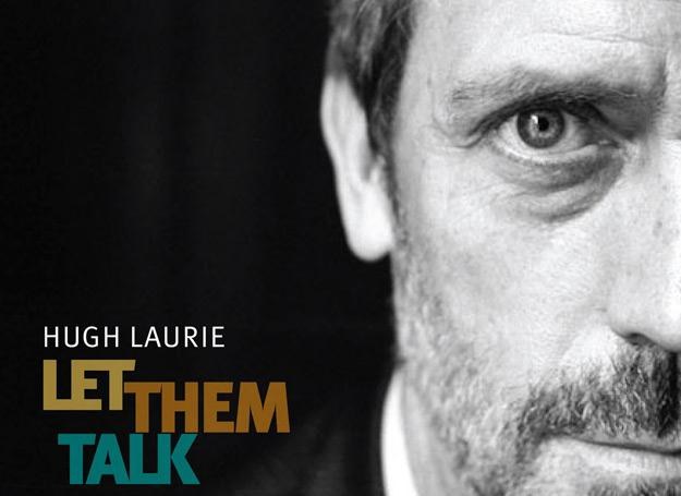 Hugh Laurie to człowiek wielu talentów /