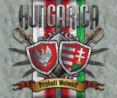 Hungarica po polsku ("Przybądź wolności")