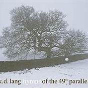 kd Lang: -Hymns of the 49th Parallel
