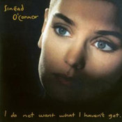 Sinead O'Connor: -I Do Not Want What I Haven't Got