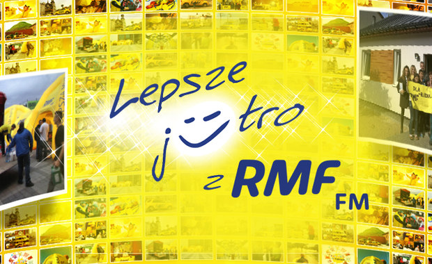 I Ty możesz odmienić komuś życie, czyli projekt "Lepsze jutro z RMF FM"!