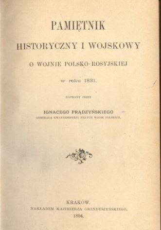 Ignacy Prądzyński "Pamiętnik historyczny i wojskowy o wojnie polsko-rosyjskiej w roku 1831" /Biblioteka Narodowa