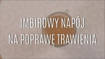 Imbirowy napój na poprawę trawienia