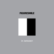 Figuresmile: -In Between