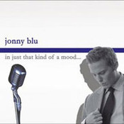 Jonny Blu: -In Just That Kind of a Mood