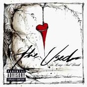 The Used: -In Love & Death