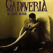 Cadaveria: -In Your Blood