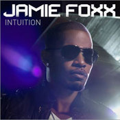Jamie Foxx: -Intuition