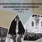 IPN zaprasza: "Duszpasterstwa środowiskowe archidiecezji krakowskiej w latach 1945–1989"