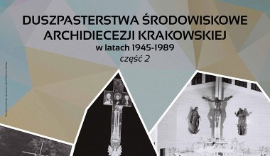 IPN zaprasza: "Duszpasterstwa środowiskowe archidiecezji krakowskiej w latach 1945–1989"
