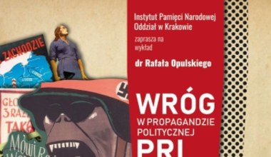IPN zaprasza: Wróg w propagandzie politycznej PRL