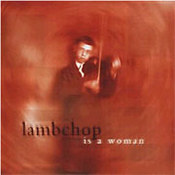 Lambchop: -Is A Woman