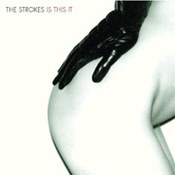 The Strokes: -Is This It