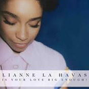 Lianne La Havas: -Is Your Love Big Enough?