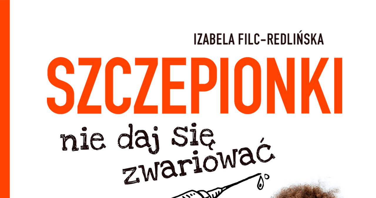 Izabela Filc-Redlińska napisała pierwszy w Polsce poradnik pt. „Szczepionki. Nie daj się zwariować” /materiały promocyjne