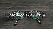 Jak dobrze czyścić okulary?