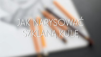 Jak narysować szklaną kulę?