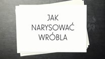 Jak narysować wróbla?