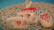 Jak ozdobić mydło metodą decoupage?