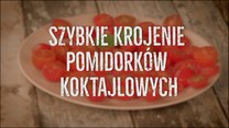 Jak szybko pokroić pomidorki koktajlowe? Genialny trik