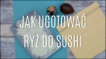 Jak ugotować ryż do sushi?