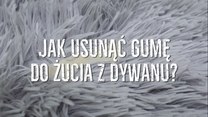 Jak usunąć gumę do żucia z dywanu?