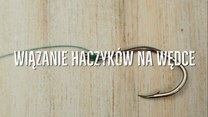 Jak wiązać haczyki na wędce?