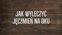 Jak wyleczyć jęczmień na oku?