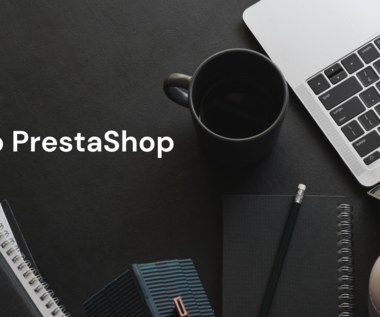 Jak założyć sklep na PrestaShop?