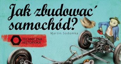 Jak zbudować samochód /materiały prasowe