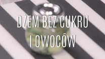 Jak zrobić dżem bez cukru i owoców?