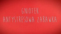 Jak zrobić gniotka - antystresową zabawkę?