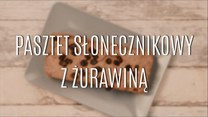 Jak zrobić pasztet słonecznikowy z żurawiną?