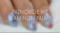 Jak zrobić paznokcie we flamingi i palmy?