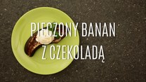 Jak zrobić pieczonego banana z czekoladą?