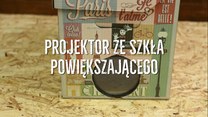 Jak zrobić projektor ze szkła powiększającego?