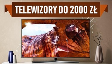 Jaki telewizor do 2000 zł wybrać?